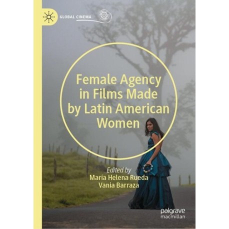 Female Agency in Films Made by Latin American Women