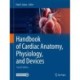 Handbook of Cardiac Anatomy, Physiology, and Devices