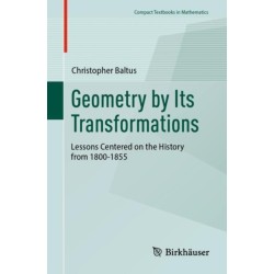 Geometry by Its Transformations: Lessons Centered on the History from 1800-1855