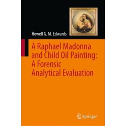 A Raphael Madonna and Child Oil Painting:  A Forensic Analytical Evaluation