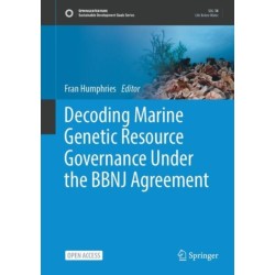 Decoding Marine Genetic Resource Governance Under the BBNJ Agreement