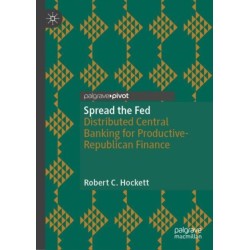Spread the Fed: Distributed Central Banking for Productive-Republican Finance