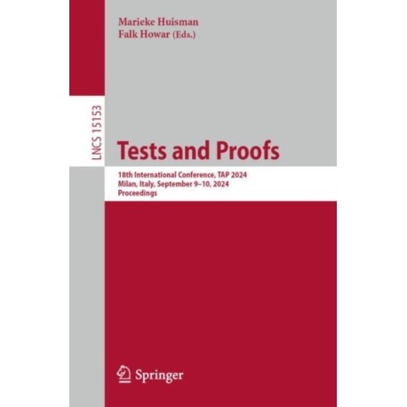 Tests and Proofs: 18th International Conference, TAP 2024, Milan, Italy, September 9–10, 2024, Proceedings