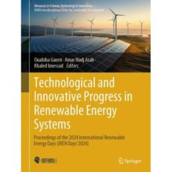 Technological and Innovative Progress in Renewable Energy Systems: Proceedings of the 2024 International Renewable Energy Days (IREN Days'2024).