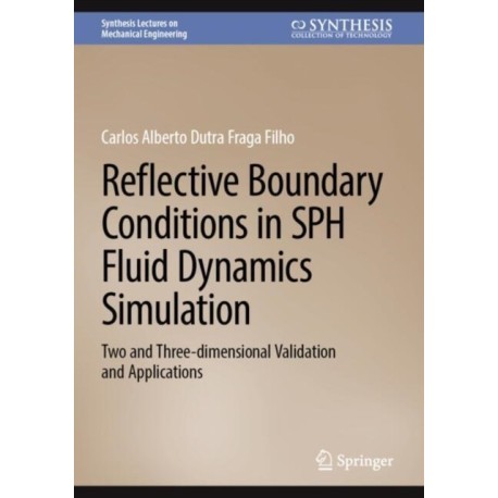 Reflective Boundary Conditions in SPH Fluid Dynamics Simulation: Two and Three-dimensional Validation and Applications