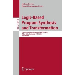 Logic-Based Program Synthesis and Transformation: 34th International Symposium, LOPSTR 2024, Milan, Italy, September 9–10, 2024, Proceedings