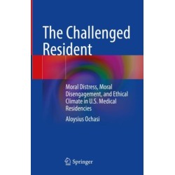 The Challenged Resident: Moral Distress, Moral Disengagement, and Ethical Climate in U.S. Medical Residencies