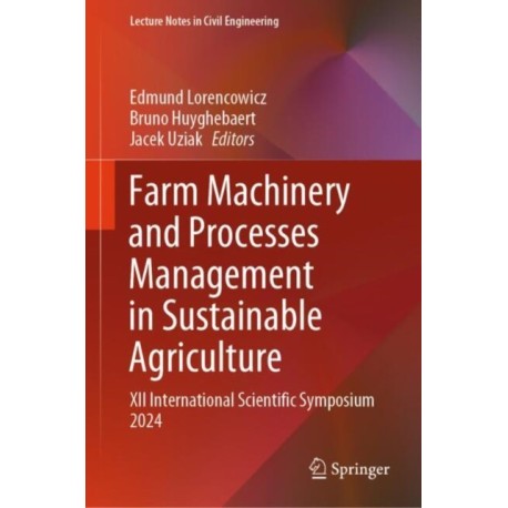 Farm Machinery and Processes Management in Sustainable Agriculture: XII International Scientific Symposium 2024