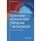 Governance of Human Gene Editing and Transhumanism: Tasks for Today’s Bioethics