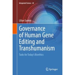 Governance of Human Gene Editing and Transhumanism: Tasks for Today’s Bioethics