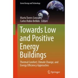 Towards Low and Positive Energy Buildings: Thermal Comfort, Climate Change, and Energy Efficiency Approaches