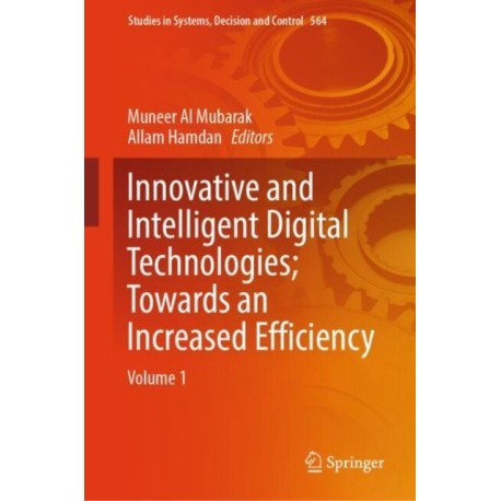Innovative and Intelligent Digital Technologies- Towards an Increased Efficiency: Volume 1