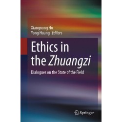 Ethics in the Zhuangzi: Dialogues on the State of the Field