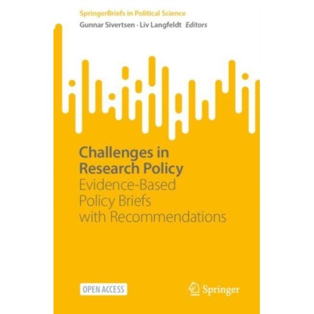 Challenges in Research Policy: Evidence-Based Policy Briefs with Recommendations