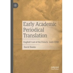 Early Academic Periodical Translation: English't out of the French, 1665-1700
