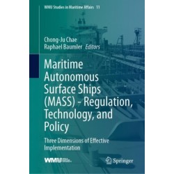 Maritime Autonomous Surface Ships (MASS) - Regulation, Technology, and Policy: Three Dimensions of Effective Implementation