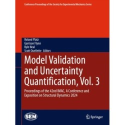 Model Validation and Uncertainty Quantification, Vol. 3: Proceedings of the 42nd IMAC, A Conference and Exposition on Structural Dynamics 2024