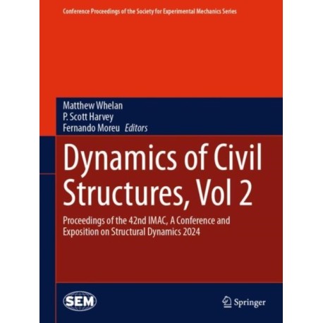 Dynamics of Civil Structures, Vol. 2: Proceedings of the 42nd IMAC, A Conference and Exposition on Structural Dynamics 2024