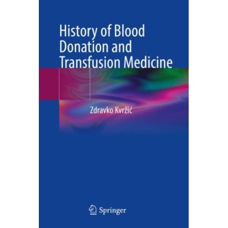History of Blood Donation and Transfusion Medicine