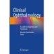 Clinical Ophthalmology: A Guide to Diagnosis and Treatment