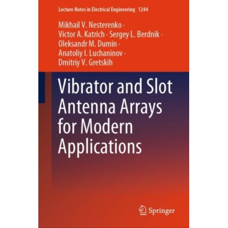 Vibrator and Slot Antenna Arrays for Modern Applications