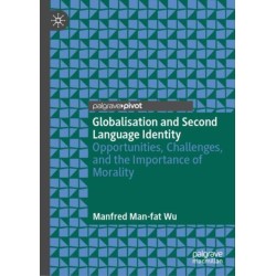 Globalisation and Second Language Identity: Opportunities, Challenges, and the Importance of Morality