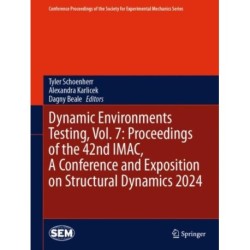 Dynamic Environments Testing, Vol. 7: Proceedings of the 42nd IMAC, A Conference and Exposition on Structural Dynamics 2024