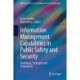 Information Management Capabilities in Public Safety and Security: Challenges, Strategies and Frameworks
