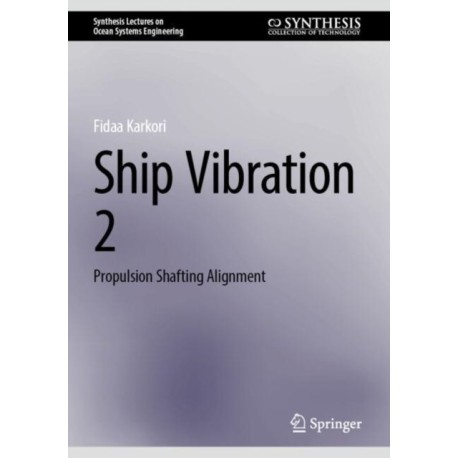 Ship Vibration 2: Propulsion Shafting Alignment
