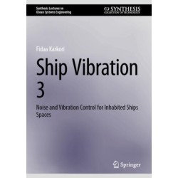 Ship Vibration 3: Noise and Vibration Control for Inhabited Ships Spaces
