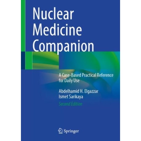 Nuclear Medicine Companion: A Case-Based Practical Reference for Daily Use
