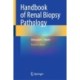 Handbook of Renal Biopsy Pathology