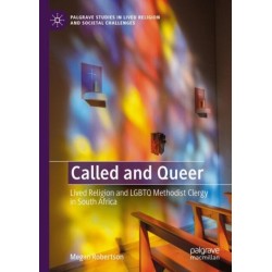 Called and Queer: Lived religion and LGBTQ Methodist Clergy in South Africa