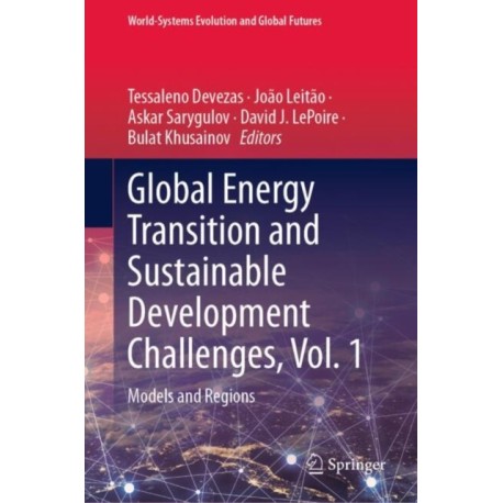 Global Energy Transition and Sustainable Development Challenges, Vol. 1: Models and Regions