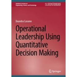 Operational Leadership Using Quantitative Decision Making