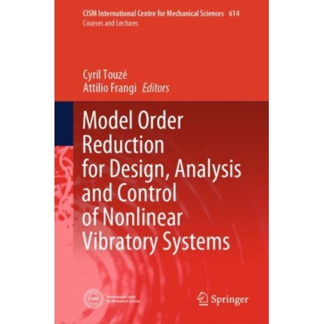 Model Order Reduction for Design, Analysis and Control of Nonlinear Vibratory Systems