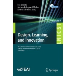 Design, Learning, and Innovation: 8th EAI International Conference, DLI 2023, Aalborg, Denmark, November 6–7, 2023, Proceedings