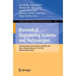 Biomedical Engineering Systems and Technologies: 16th International Joint Conference, BIOSTEC 2023, Lisbon, Portugal, February 16–18, 2023, Revised Selected Papers