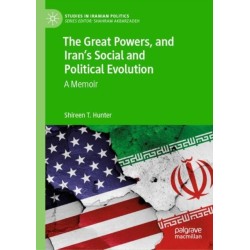 The Great Powers, and Iran's Social and Political Evolution: A Memoir