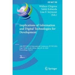 Implications of Information and Digital Technologies for Development: 18th IFIP WG 9.4 International Conference, ICT4D 2024, Cape Town, South Africa, May 20–22, 2024, Proceedings, Part II