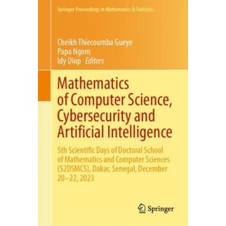Mathematics of Computer Science, Cybersecurity and Artificial Intelligence: 5th Scientific Days of Doctoral School of Mathematics and Computer Sciences (S2DSMCS), Dakar, Senegal, December 20–22, 2023