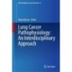 Lung Cancer Pathophysiology: An Interdisciplinary Approach
