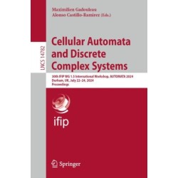 Cellular Automata and Discrete Complex Systems: 30th IFIP WG 1.5 International Workshop, AUTOMATA 2024, Durham, UK, July 22–24, 2024, Proceedings