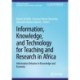Information, Knowledge, and Technology for Teaching and Research in Africa: Information Behavior in Knowledge and Economy