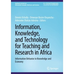 Information, Knowledge, and Technology for Teaching and Research in Africa: Information Behavior in Knowledge and Economy