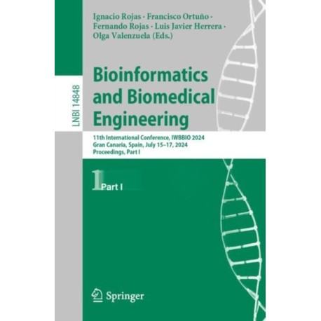 Bioinformatics and Biomedical Engineering: 11th International Conference, IWBBIO 2024, Meloneras, Gran Canaria, Spain, July 15–17, 2024, Proceedings, Part I
