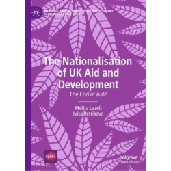 The Nationalisation of UK Aid and Development: The End of Aid?