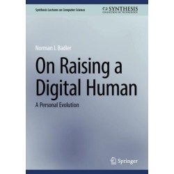 On Raising a Digital Human: A Personal Evolution