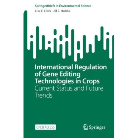 International Regulation of Gene Editing Technologies in Crops: Current Status and Future Trends
