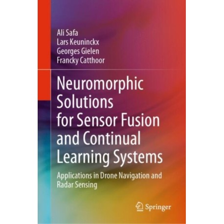 Neuromorphic Solutions for Sensor Fusion and Continual Learning Systems: Applications in Drone Navigation and Radar Sensing